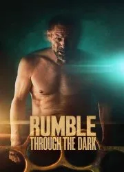 Rumble Through the Dark(2023)